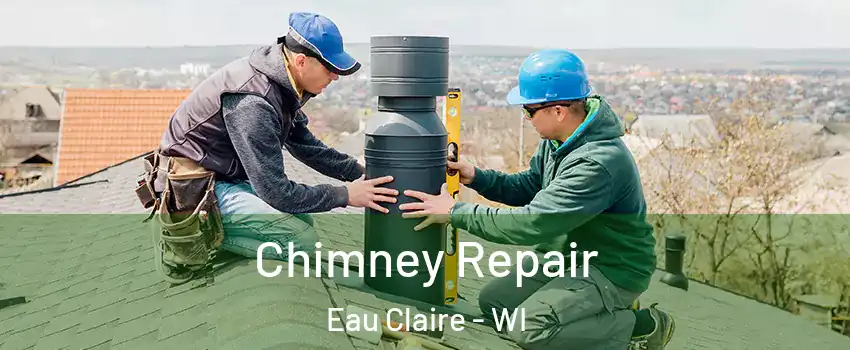  Chimney Repair Eau Claire - WI