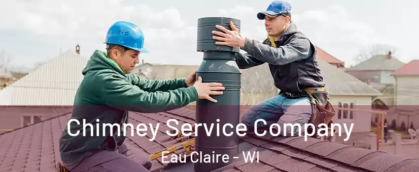  Chimney Service Company Eau Claire - WI