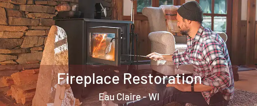  Fireplace Restoration Eau Claire - WI