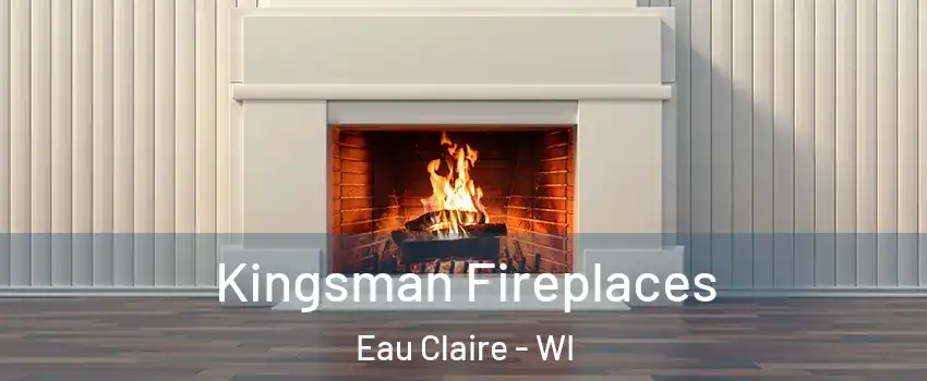  Kingsman Fireplaces Eau Claire - WI