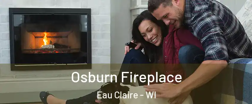  Osburn Fireplace Eau Claire - WI