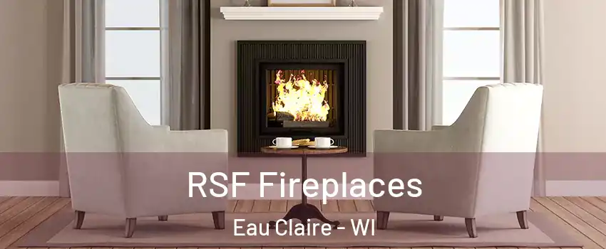  RSF Fireplaces Eau Claire - WI